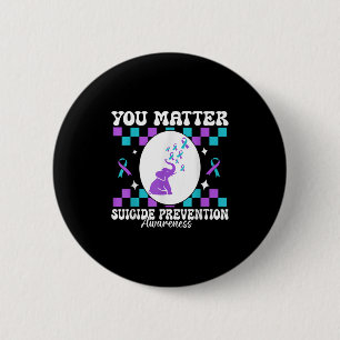 You Suicide Prevention Awareness Women  6 Cm Round Badge