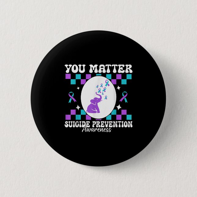 You Suicide Prevention Awareness Women  6 Cm Round Badge (Front)