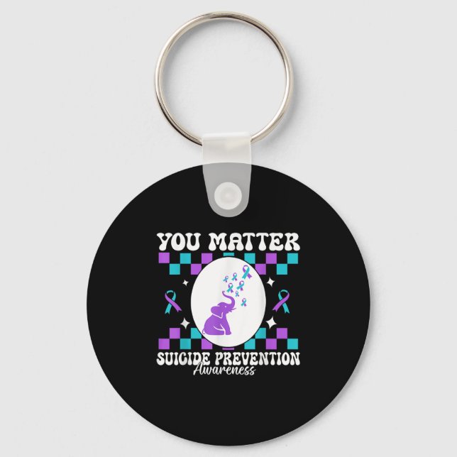 You Suicide Prevention Awareness Women  Key Ring (Front)