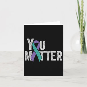 You - Suicide Prevention Teal Purple Awareness Rib Card