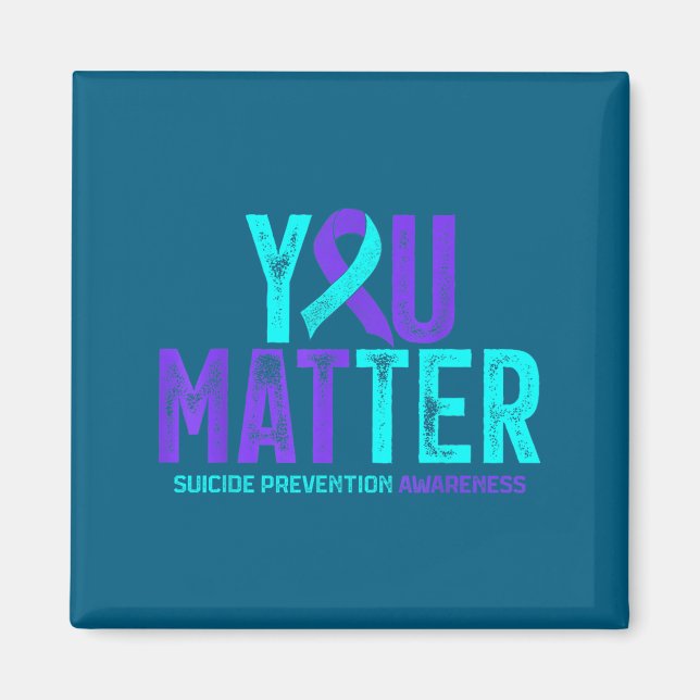 You - Suicide Prevention Teal Purple Awareness Rib Magnet (Front)
