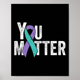 You - Suicide Prevention Teal Purple Awareness Rib Poster