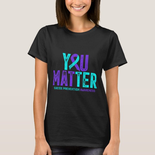 You - Suicide Prevention Teal Purple Awareness Rib T-Shirt (Front)