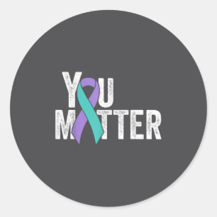 You Suicide Prevention Teal Purple Awareness Ribbo Classic Round Sticker