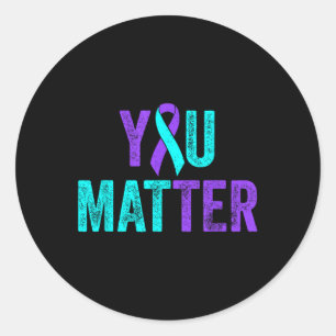 You Suicide Prevention Teal Purple Awareness Ribbo Classic Round Sticker