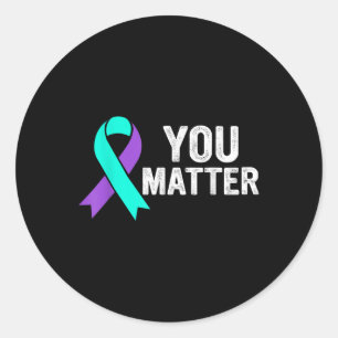 You Suicide Prevention Teal Purple Awareness Ribbo Classic Round Sticker