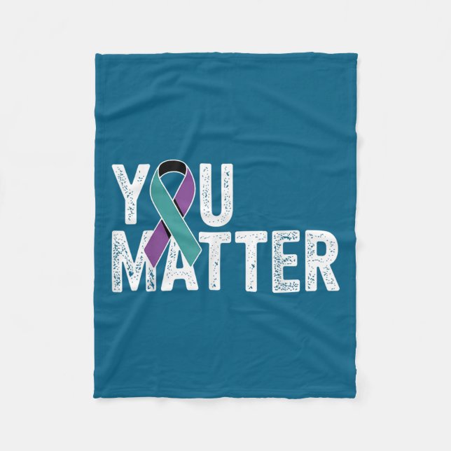 You Suicide Prevention Teal Purple Awareness Ribbo Fleece Blanket (Front)
