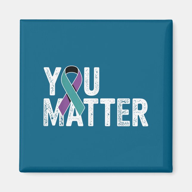 You Suicide Prevention Teal Purple Awareness Ribbo Magnet (Front)