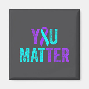 You Suicide Prevention Teal Purple Awareness Ribbo Magnet