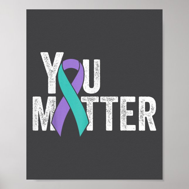 You Suicide Prevention Teal Purple Awareness Ribbo Poster (Front)