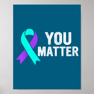 You Suicide Prevention Teal Purple Awareness Ribbo Poster