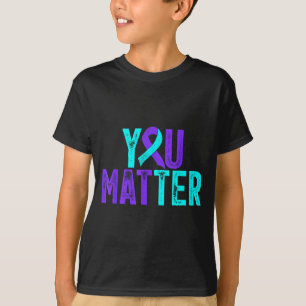 You Suicide Prevention Teal Purple Awareness Ribbo T-Shirt