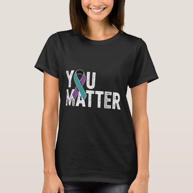 You Suicide Prevention Teal Purple Awareness Ribbo T-Shirt (Front)