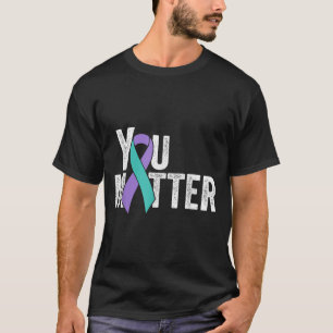 You Suicide Prevention Teal Purple Awareness Ribbo T-Shirt
