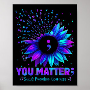 You Sunflower Suicide Prevention Awareness Men Wom Poster