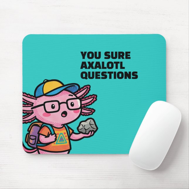 You sure axolotl questions Cute Funny sacastic Mouse Mat (With Mouse)