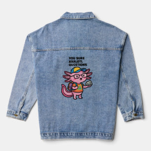 You sure axolotl questions Cute Sarcastic Meme Denim Jacket