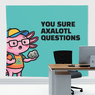 You sure axolotl questions Cute Sarcastic Meme Tapestry