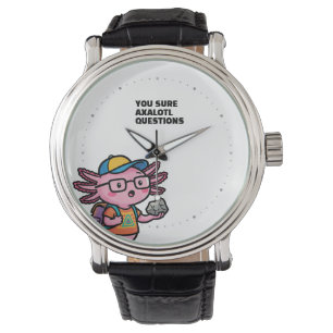 You sure axolotl questions Cute Sarcastic Meme Watch
