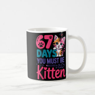 You Survived 67 Days Of School You Must Be Kitten Coffee Mug
