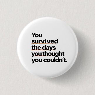 You Survived: Inspirational Survival Quote Print 3 Cm Round Badge