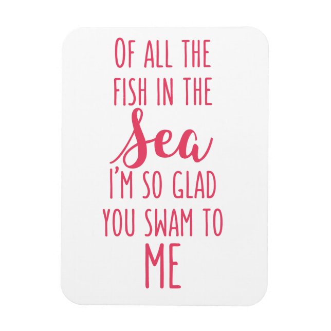 You swam to me - Pink Romantic Quote Magnet (Vertical)