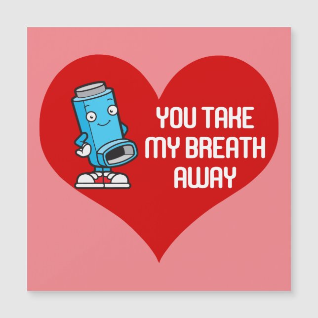 YOU TAKE MY BREATH AWAY. ASTHMATIC LOVE (Front)