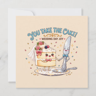 You Take The Cake Wedding Day Joy Card