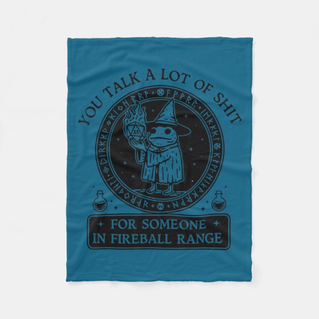 You Talk A Lot For Someone In Fireball Range Funny Fleece Blanket (Front)