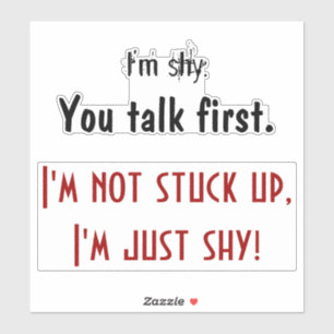 You Talk First Not Stuck Up