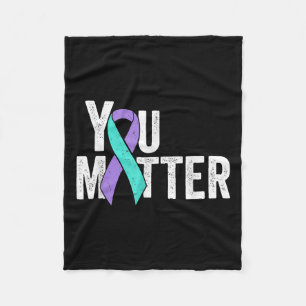 You Teal Purple Ribbon Suicide Prevention Awarenes Fleece Blanket