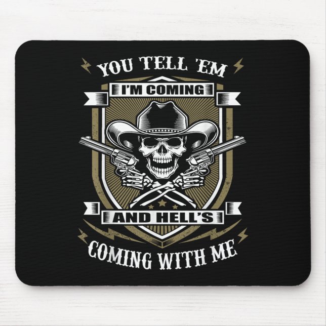 You Tell em I'm Coming And Hell's Coming With Me  Mouse Mat (Front)