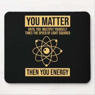 You Then You Energy - Funny Science Sticker Mouse Mat