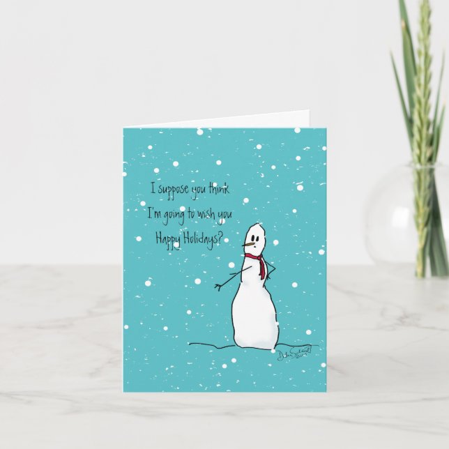 You think I'm going to wish you Happy Holidays Holiday Card (Front)