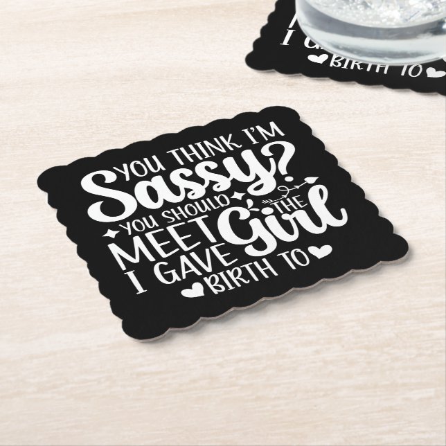 You Think I'm Sassy You Should Meet Funny Cool Mum Paper Coaster (Angled)