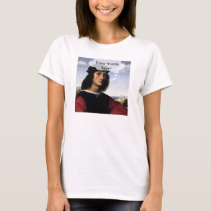 You Think It tee shirt