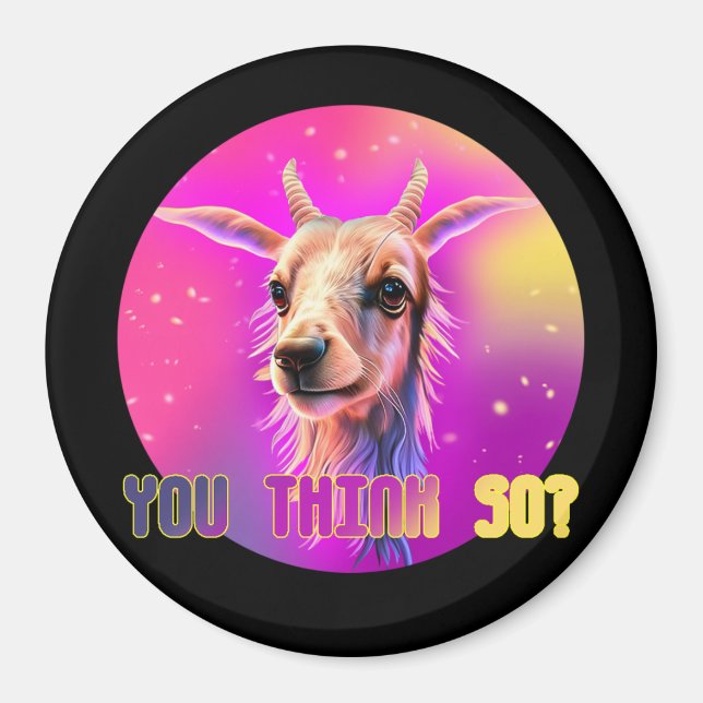 You Think So?  Magnet (Front)