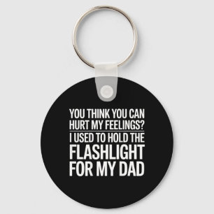 You Think You Can Hurt My Feelings On Back Key Ring