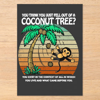 You Think You Just Fell Out Of A Coconut Tree Acrylic Invitations