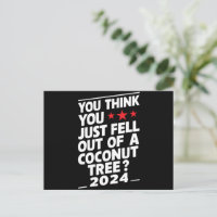 You Think You Just Fell Out Of A Coconut Tree