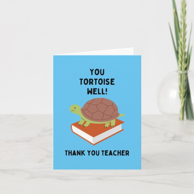 You Tortoise Well! Thank you Teacher Cute & Funny (Front)
