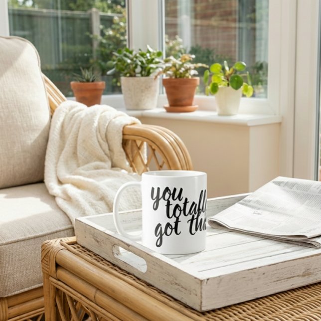 You totally got this! coffee mug (Creator Uploaded)