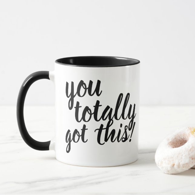 You totally got this! mug (With Donut)