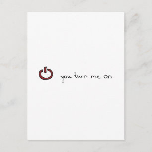 You turn me on postcard
