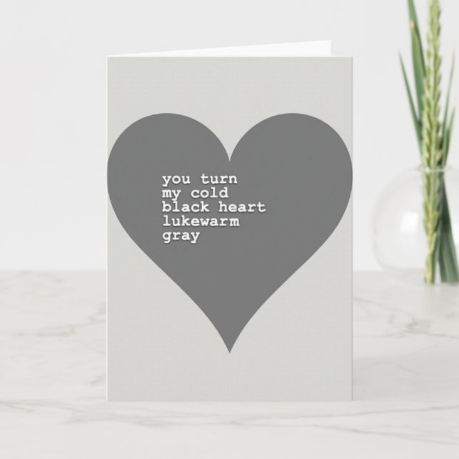 You Turn My Cold Heart Gray Card (Front)