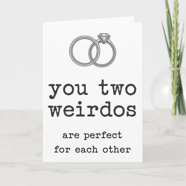 You Two Weirdos Are Perfect For Each Other Wedding Card (Front)