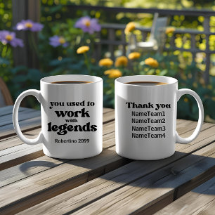 You Used To Work With Legends Funny Retirement Coffee Mug