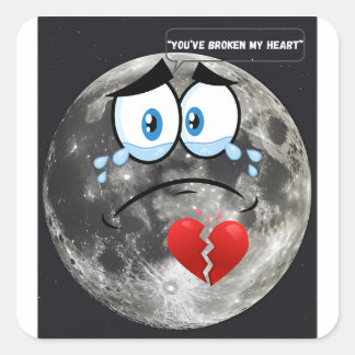 You’ve Broken My Heart – If The Moon Could Talk Square Sticker