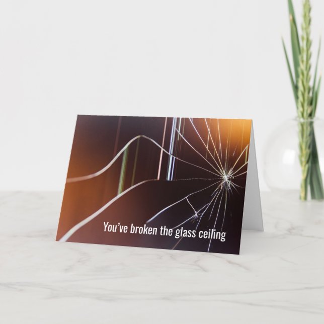 You’ve broken the glass ceiling, Congratulations Card (Front)