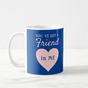 You`ve got a Friend Blue Pink Heart Friendship Coffee Mug